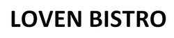 Заявка на торговельну марку № m202600905: loven bistro