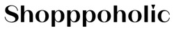 Заявка на торговельну марку № m202604153: shopppoholic