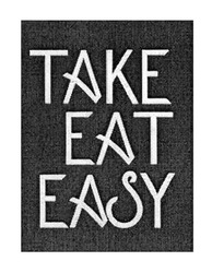 Заявка на торговельну марку № m202005458: take eat easy