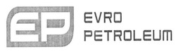 Свідоцтво торговельну марку № 257164 (заявка m201617302): ep; evro petroleum; ер