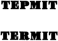 Свідоцтво торговельну марку № 41304 (заявка 2001106429): termit; терміт