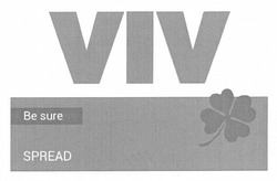 Свідоцтво торговельну марку № 189121 (заявка m201220769): viv; be sure; spread