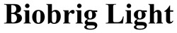 Заявка на торговельну марку № m202607200: biobrig light