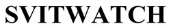 Заявка на торговельну марку № m202515733: svitwatch