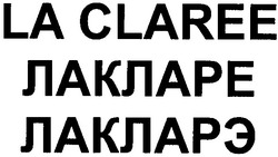Свідоцтво торговельну марку № 140278 (заявка m200910823): la claree; лакларе; лакларэ