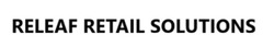 Заявка на торговельну марку № m202516744: releaf retail solutions
