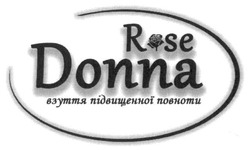 Заявка на торговельну марку № m201722367: rose donna; взуття підвищенної повноти