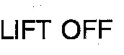 Свідоцтво торговельну марку № 10024 (заявка 93126092): lift off