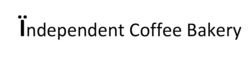 Заявка на торговельну марку № m202318401: independent coffee bakery; їndependent coffee bakery