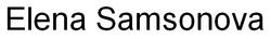 Заявка на торговельну марку № m202515270: elena samsonova