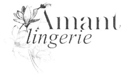 Свідоцтво торговельну марку № 284636 (заявка m201817763): amant lingerie