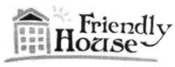 Свідоцтво торговельну марку № 237083 (заявка m201613049): friendly house