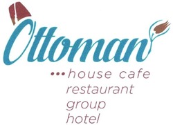 Заявка на торговельну марку № m201901954: ottoman; house cafe restaurant group hotel