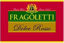 Заявка на торговельну марку № m201900194: fragoletti; dolce rosso; finest wine; since 1954