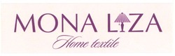 Свідоцтво торговельну марку № 140322 (заявка m200917692): mona liza home textile