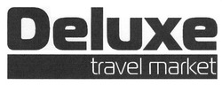 Заявка на торговельну марку № m201108373: deluxe travel market