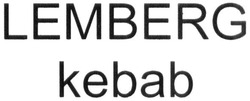 Заявка на торговельну марку № m201911430: lemberg kebab
