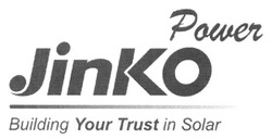 Свідоцтво торговельну марку № 220431 (заявка m201507292): power jinko; building your trust in solar
