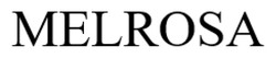 Заявка на торговельну марку № m202517394: melrosa