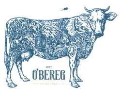 Свідоцтво торговельну марку № 269558 (заявка m201728550): o'bereg; obereg; 2017; cheese&ham; cheese ham