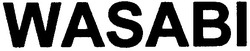 Свідоцтво торговельну марку № 61802 (заявка 20040505517): wasabi