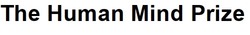 Заявка на торговельну марку № m202518854: the human mind prize; the human mind prize