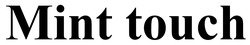 Заявка на торговельну марку № m202507940: mint touch
