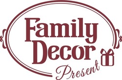 Заявка на торговельну марку № m201717792: family decor present