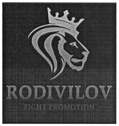 Свідоцтво торговельну марку № 241429 (заявка m201618667): rodivilov; fight promotion