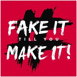 Заявка на торговельну марку № m202016796: fake it till you make it!