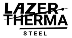 Заявка на торговельну марку № m202605557: steel; lazer therma