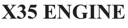 Заявка на торговельну марку № m202517927: х; x 35; x35 engine