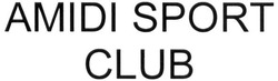 Заявка на торговельну марку № m201827907: amidi sport club