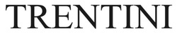 Заявка на торговельну марку № m202522752: trentini