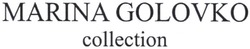 Свідоцтво торговельну марку № 184225 (заявка m201306507): marina golovko collection