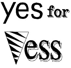 Свідоцтво торговельну марку № 12444 (заявка 94124428): yess for vess