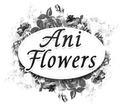 Заявка на торговельну марку № m201921207: ani flowers