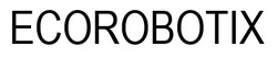 Заявка на торговельну марку № m202505980: ecorobotix