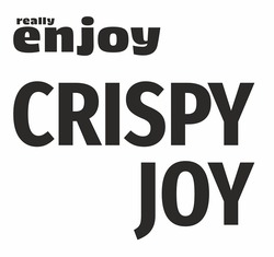 Заявка на торговельну марку № m202518891: crispy joy; really enjoy
