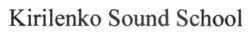 Заявка на торговельну марку № m202607856: kirilenko sound school
