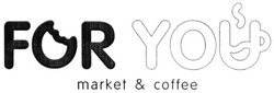 Заявка на торговельну марку № m201905536: for you market&coffee; market coffee