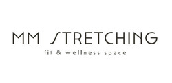 Заявка на торговельну марку № m202511596: мм; mm stretching fit & wellness space