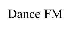 Заявка на торговельну марку № m202601820: dance fm