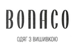 Заявка на торговельну марку № m202522732: одяг з вишивкою; bonaco