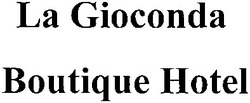 Свідоцтво торговельну марку № 184014 (заявка m201301812): la gioconda; boutique hotel