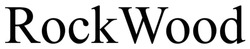 Заявка на торговельну марку № m202522396: rock wood; rockwood