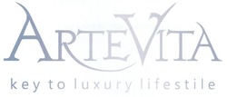 Заявка на торговельну марку № m200912553: artevita; arte vita; key to luxury lifestile