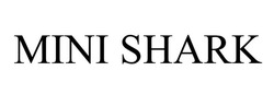 Заявка на торговельну марку № m202606563: mini shark