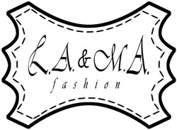 Свідоцтво торговельну марку № 293730 (заявка m201910839): l.a.&m.a. fashion; l.a. m.a.; la&ma