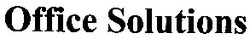 Свідоцтво торговельну марку № 61576 (заявка 2003066554): office solutions